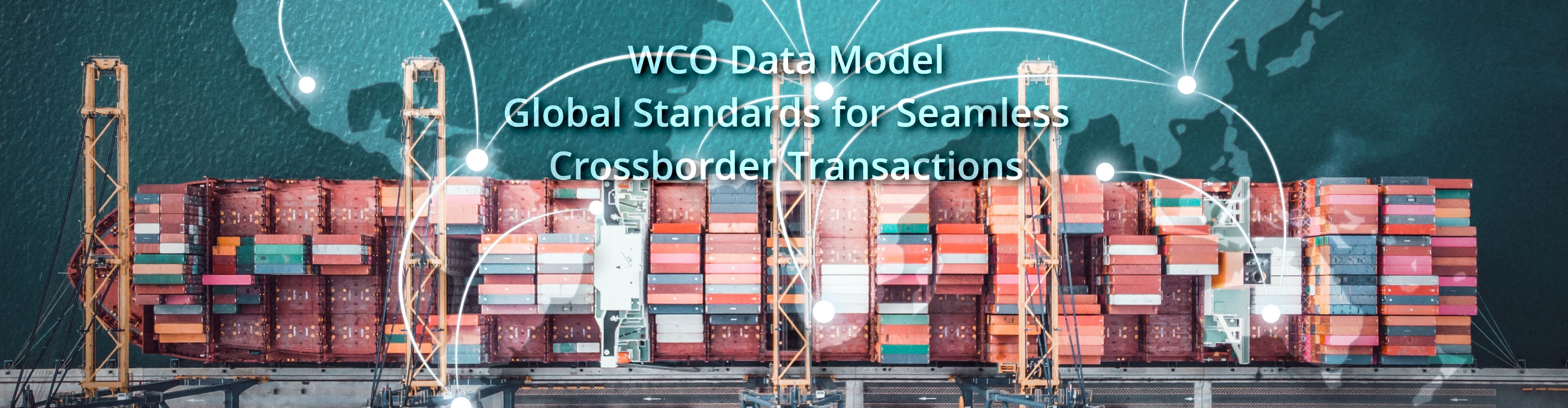 WCO Data Model - Global standards for seamless cross-border transactions