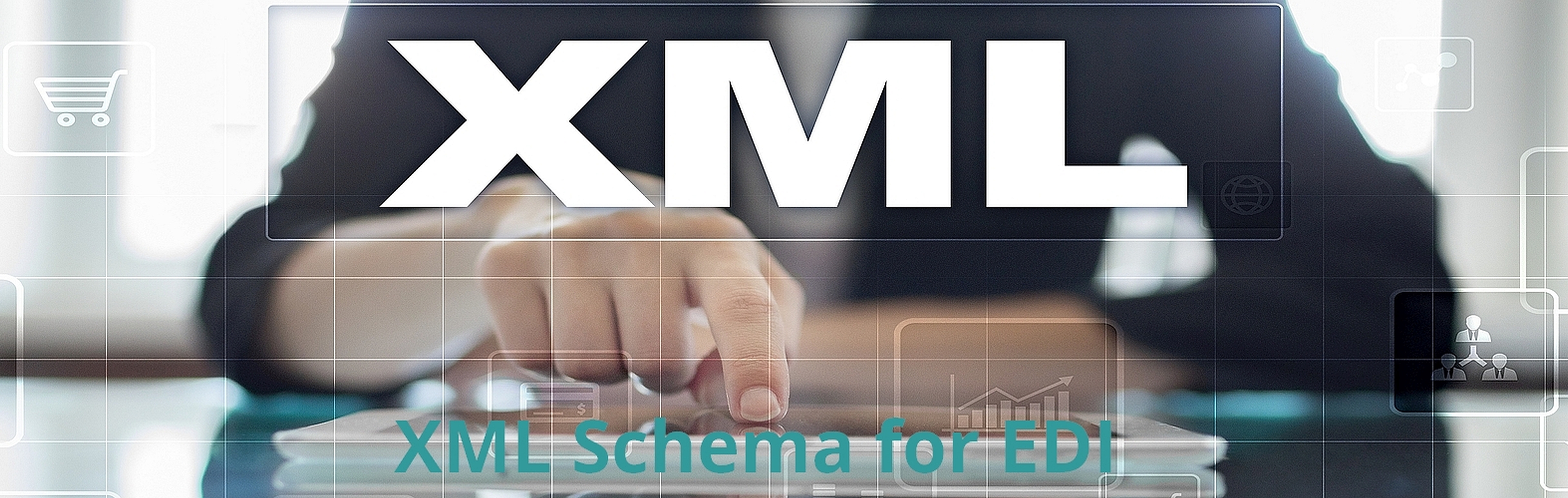 Das Bild zeigt einen Mann, der mit dem Zeigefinger auf ein Tablett zeigt, und den Text XML Schema for EDI.